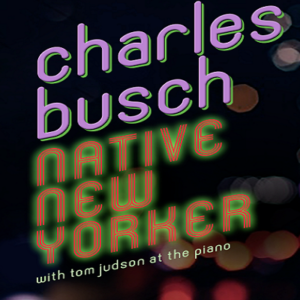 Charles Busch: Native New Yorker